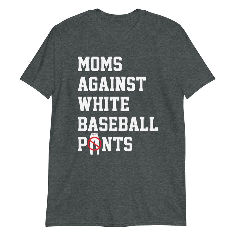 Moms Against White Baseball Pants Short-Sleeve Unisex T-Shirt