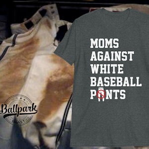 Moms Against White Baseball Pants -Mom Baseball T-Shirt