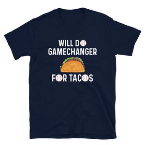 Will Do Gamechanger For Tacos- Short-Sleeve Unisex T-Shirt