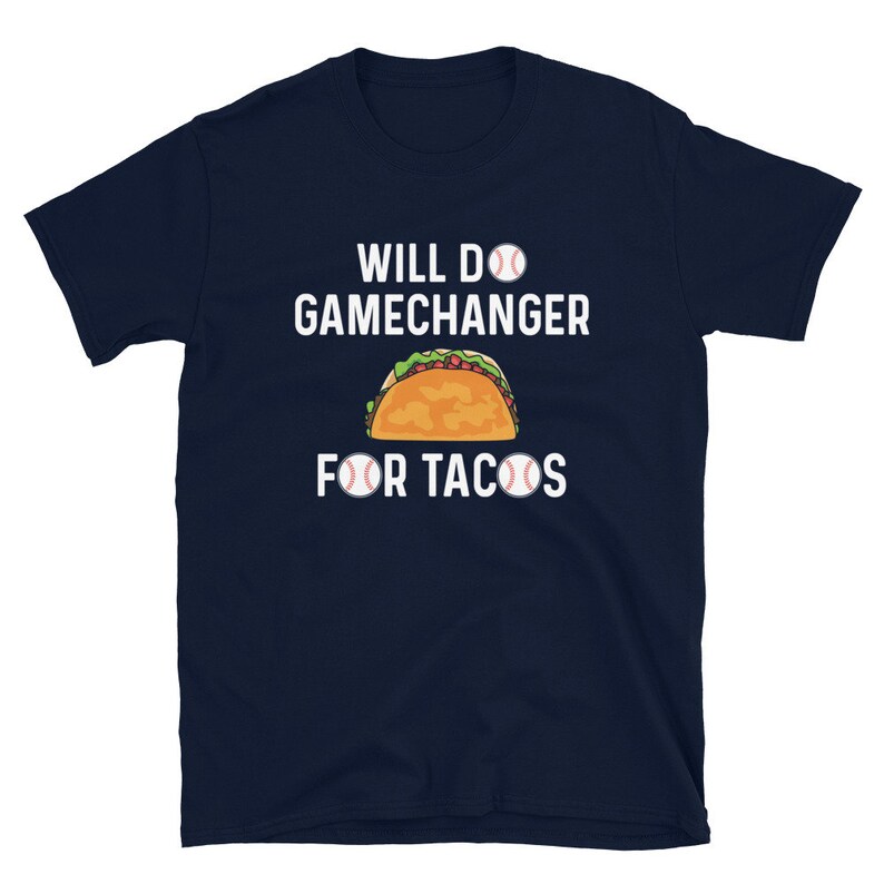 Will Do Gamechanger For Tacos- Short-Sleeve Unisex T-Shirt