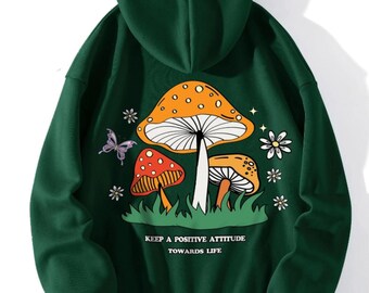 Sudadera con capucha verde oscuro - 'Keep a Positive Attitude Towards Life' con estampado de hongos