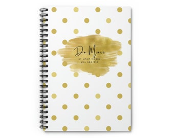 Do more of what makes you sparkle spiral notebook | ruled line | journal | white with gold dots design | inspirational, motivational | desk