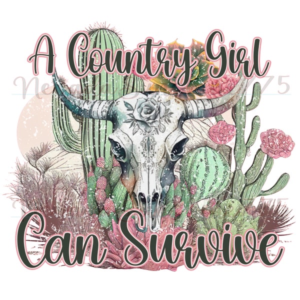 A Country Girl Can Survive Desert Cow Skull Sublimation Image Digital Download PNG File