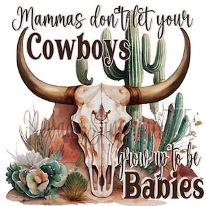 Mamães não deixem seus Cowboys crescerem e se tornarem bebês Sublimação Imagem Digital Download PNG Arquivo