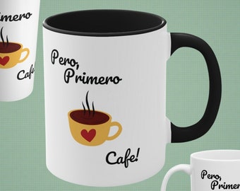 Pero Primero Cafe Mug: Spanish Latina Coffee Lover Gift