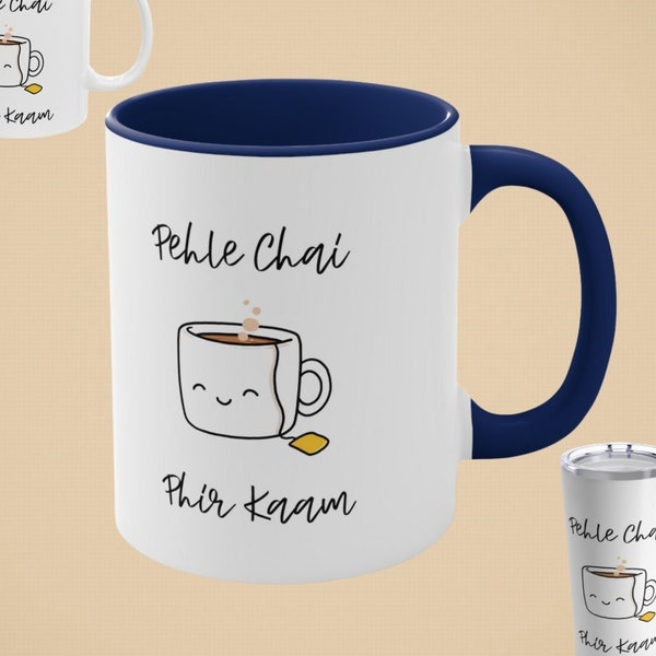 Chai Mug and Tumbler Cup "Pehle Chai, Phir Kaam" Urdu Gift for Indian Pakistani Mom Gift for Coffee Addict Chai Lover Morning Cup Desi mug