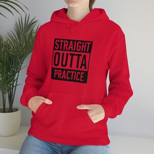 Sports, Hooded Sweatshirt, Straight out of practice, Hockey, Football, Soccer, Cheer, Basketball
