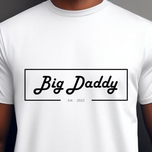 Big Daddy Est. 2022 - Men's Tee | Mark his first Father's Day - make this his first Dad / Grand dad shirt, step dad, gramps, birthing parent