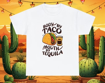 Body by Taco, Mouth by Tequila - Fun and Flirty T-Shirt - Perfect for Taco Tuesdays! Fiesta Squad Shirt, Mexican Party Shirts, Mexican Tee