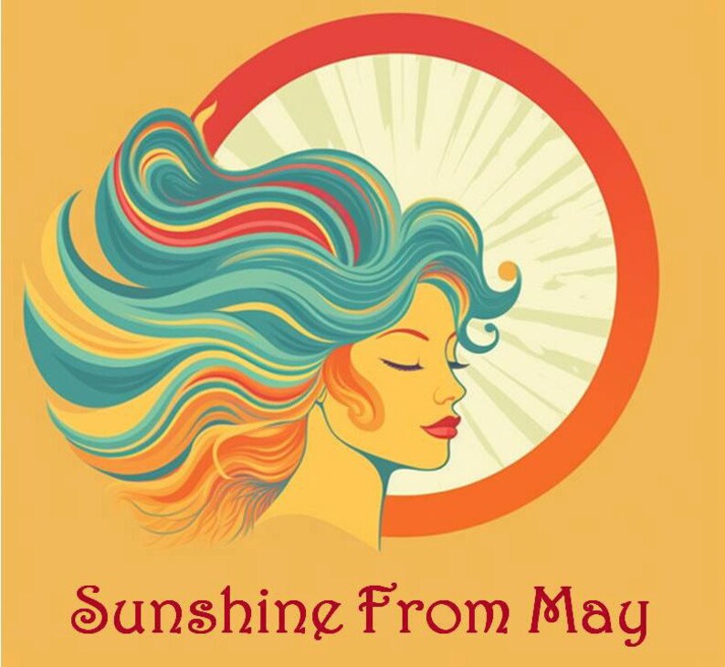 May include: A stylized illustration of a woman with long, flowing hair in shades of blue, orange, and yellow. The hair is blowing in the wind, and the woman's eyes are closed. The background is a yellow circle with a red outline, and the text "Sunshine From May" is written below the image.