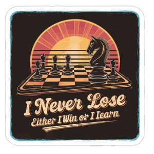 Je ne perds jamais, je gagne ou j'apprends - Stickers extérieurs transparents, découpés, 1 pièce | Sticker maître d'échecs
