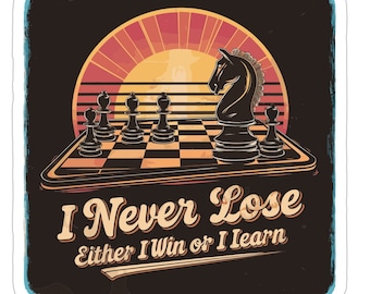 I Never Lose, Either I Win or I Learn - Transparent Outdoor Stickers, Die-Cut, 1pc | chess master decal
