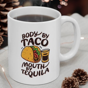 Taco & Tequila Ceramic Mug - Body by Taco / Mouth by Tequila - Ceramic Mug 11oz | sip in style