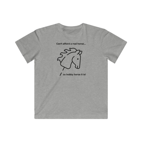 Hobby Horse Shirt - Can't Afford a Real Horse, Kids Fine Jersey Tee