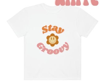 Stay Groovy Comfort Colors T-shirt