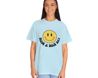 Have a Nice Day Comfort Colors Shirt, Smiley Face Shirt, Trendy Shirt, Happy Shirt, Gift for Teen, Cute Teacher Shirt