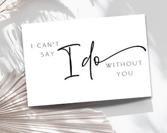 May include: White card with black calligraphy that reads "I can't say I do without you".