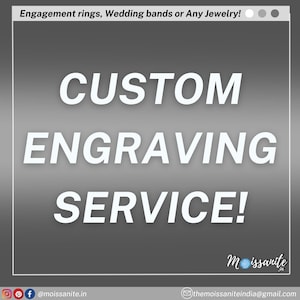 May include: A graphic with white text on a gray background that reads "CUSTOM ENGRAVING SERVICE!" with the text "Moissanite" and a diamond icon in the bottom right corner.