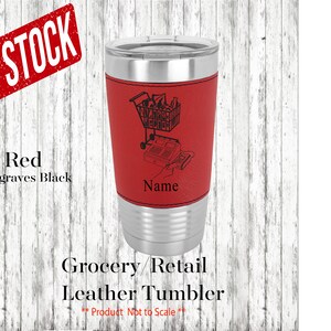 Grocery Worker Personalized Leather Insulated Tumbler, Grocery Graduation Gift, Grocery Birthday Gift, Grocery Leather Tumbler, Grocery Gift