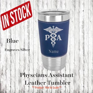 PA/Physician&#39;s Assistant Personalized Leather Insulated Tumbler, PA/Physician&#39;s Assistant Graduation Gift, PA Birthday Gift, Pa Tumbler