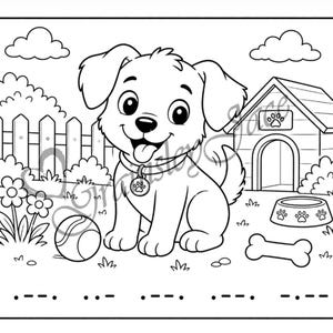 May include: Black and white line drawing of a cheerful puppy with a dog house, ball, and bone. The puppy wears a collar with a tag. A fence, flowers, and clouds are in the background. The image has a series of dots and dashes at the bottom.