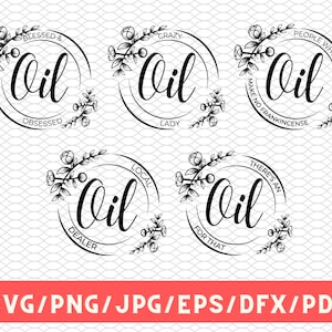 Oil Print Bundle Svg/Eps/Png/Dxf/Jpg/Pdf Crazy Oil Lady Svg, Oil Obsessed Png, Essential Oil Png, Oil For That, Oil Dealer Svg