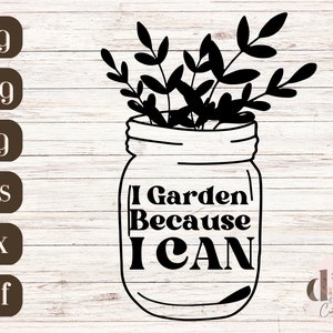 May include: Black and white illustration of a mason jar with a plant growing inside. The jar has the text "I Garden Because I CAN" written on it.