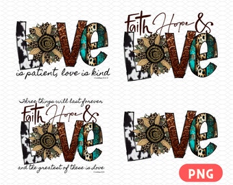 Faith Hope Love PNG Image Bundle / Love Tee / Bible Verse / Sublimation Design/ Sunflower/ Inspirational Quotes/ DTF Transfer/ Western Print