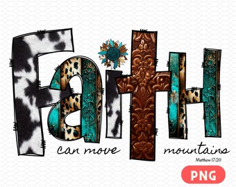 Faith Can Move Mountains PNG Image / Faith/Bible Verse / Sublimation Design/ Sunflower / Inspirational Quotes / DTF Transfer / Western Print