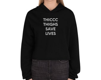 Thiccc Thighs Save Lives Crop Sweater Hoodie, Thicc Thighs Save Lives, Thick Thighs Save Lives Sweatshirt, Thick Thighs Save Lives For Women