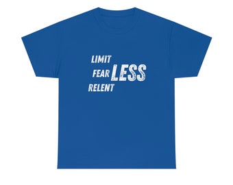 Limitless Fearless Relentless Cotton T-shirt