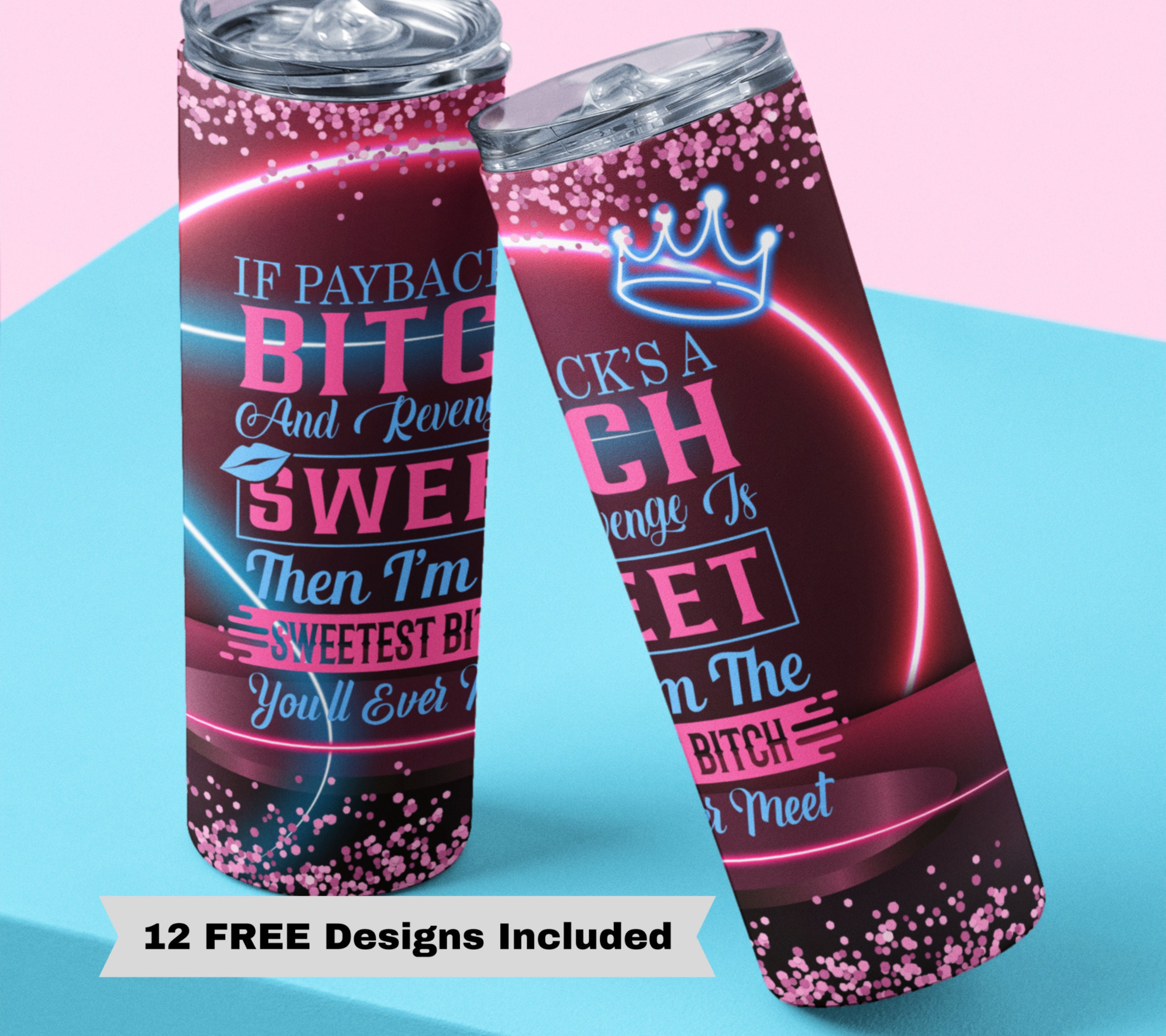 20oz Skinny Tumbler Design, Sweet Revenge Sublimation Design Templates, Sarcastic Quote Tumbler PNG, Sweetest Bitch Tumbler Design PNG