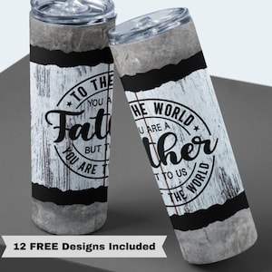20oz Skinny Tumbler Happy Father&#39;s Day Sublimation Design Templates, Best Father Tumbler Design PNG Sublimation, Dad You Are Everything
