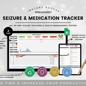 May include: A digital spreadsheet titled "Seizure & Medication Tracker" displayed on a computer monitor and tablet. The spreadsheet is designed for seizure tracking and health management. The image includes the text "Instant Access Spreadsheet" and "All-in-one seizure tracking & health management system."