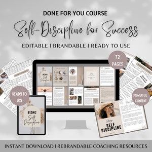 May include: A digital product mockup showing a computer screen and a tablet displaying a course titled "Being Self-Discipline" with 72 pages of content. The course is described as "Done for You", "Editable", "Brandable", and "Ready to Use".