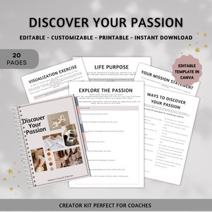 May include: A printable workbook titled "Discover Your Passion" with 20 pages. The workbook includes worksheets for visualization exercises, life purpose, exploring your passion, and ways to discover your passion. The workbook is designed for coaches and includes an editable template in Canva.
