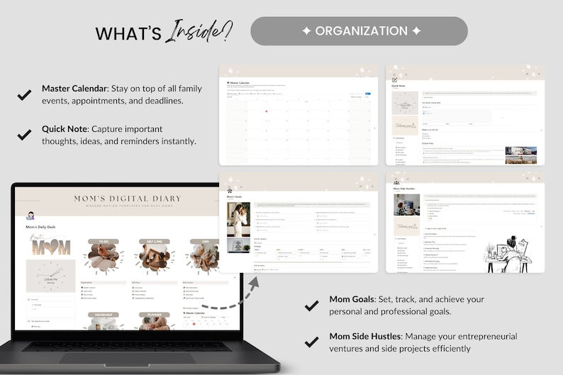 May include: A laptop displaying a digital diary interface with sections for a master calendar, quick notes, mom goals, and side hustles. The interface is beige and white with a clean, modern design. The text "WHAT'S Inside?" is at the top.