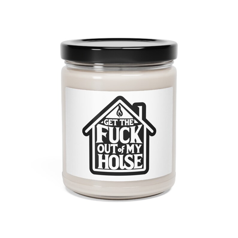 Get the Fuck Out of My House Candle White Elephant Gift Etsy