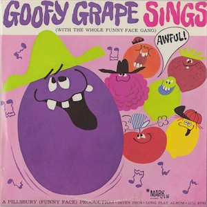 May include: A purple grape with a goofy face wearing a green hat sings with a group of other fruit characters. The text on the record cover reads "Goofy Grape Sings (With the Whole Funny Face Gang) AWFUL! *MARK 56 A PILLSBURY (FUNNY FACE) PRODUCTION SEVEN INCH LONG PLAY ALBUM 33 1/4 RPM"