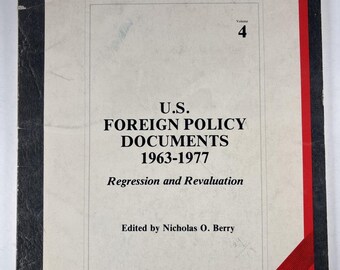 US Foreign Policy Documents 1963-1977 Regression and Revaluation King’s Court Diplomatic Documents Cold War History International Relations