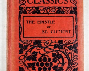 The Epistle of St. Clement 1915 John A.F. Gregg Early Church Classics Armagh Early Church Classics Patristic Literature Ancient Christianity