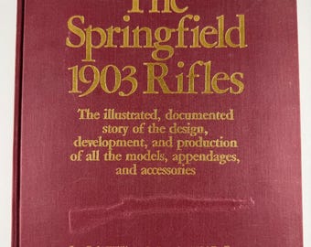 The Springfield 1903 Rifle Book Col William S. Brophy 1903A3 1903A4 1988 Colonel Stackpole Military Rifle Collecting Rock Island Arsenal