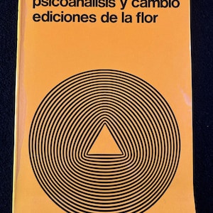Psicoanálisis y Cambio 1971 Alberto Fontana Ediciones de la Flor Buenos Aires PB Vintage Spanish Psychology Psychoanalysis 1970s Psyche
