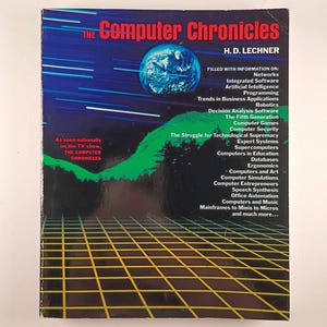 May include: The Computer Chronicles book by H.D. Lechner features a blue and black cover with a graphic of Earth, light streaks, and a yellow grid. The text lists topics including networks, artificial intelligence, robotics, and computer security.
