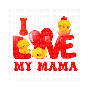 I Love My Mama Chicks PNG Digital Design Download