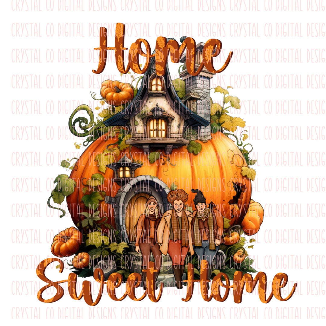 Pumpkin Hocus Pocus Home Sweet Home Sisters Sanderson PNG Digital ...