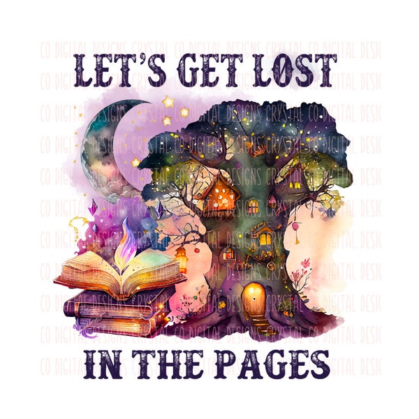 Let’s Get Lost In The Pages PNG Digital Design Download