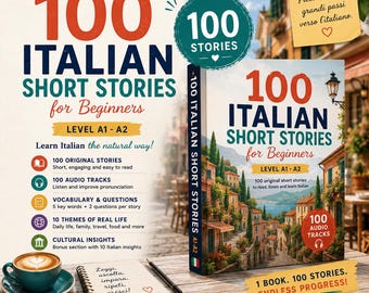 May include: A book titled 100 Italian Short Stories for Beginners Level A1-A2 with a cover illustration of an Italian coastal town. The book is displayed next to a cup of coffee and a notebook with handwritten Italian text on a wooden table surface.