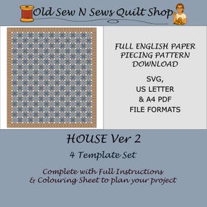 May include: A quilt pattern design with a geometric pattern in shades of blue, tan, and white. The text reads "FULL ENGLISH PAPER PIECING PATTERN DOWNLOAD" and "HOUSE Ver 2". Includes SVG, US Letter & A4 PDF file formats.
