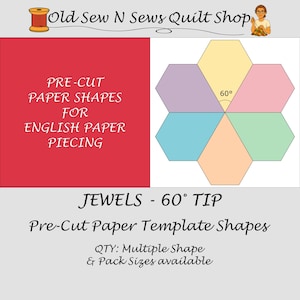 May include: Pre-cut paper shapes for English paper piecing, labelled Jewels - 60° Tip. The graphic displays six pastel-coloured hexagonal shapes arranged in a flower pattern with a 60° angle marked. Text includes Old Sew N Sews Quilt Shop.